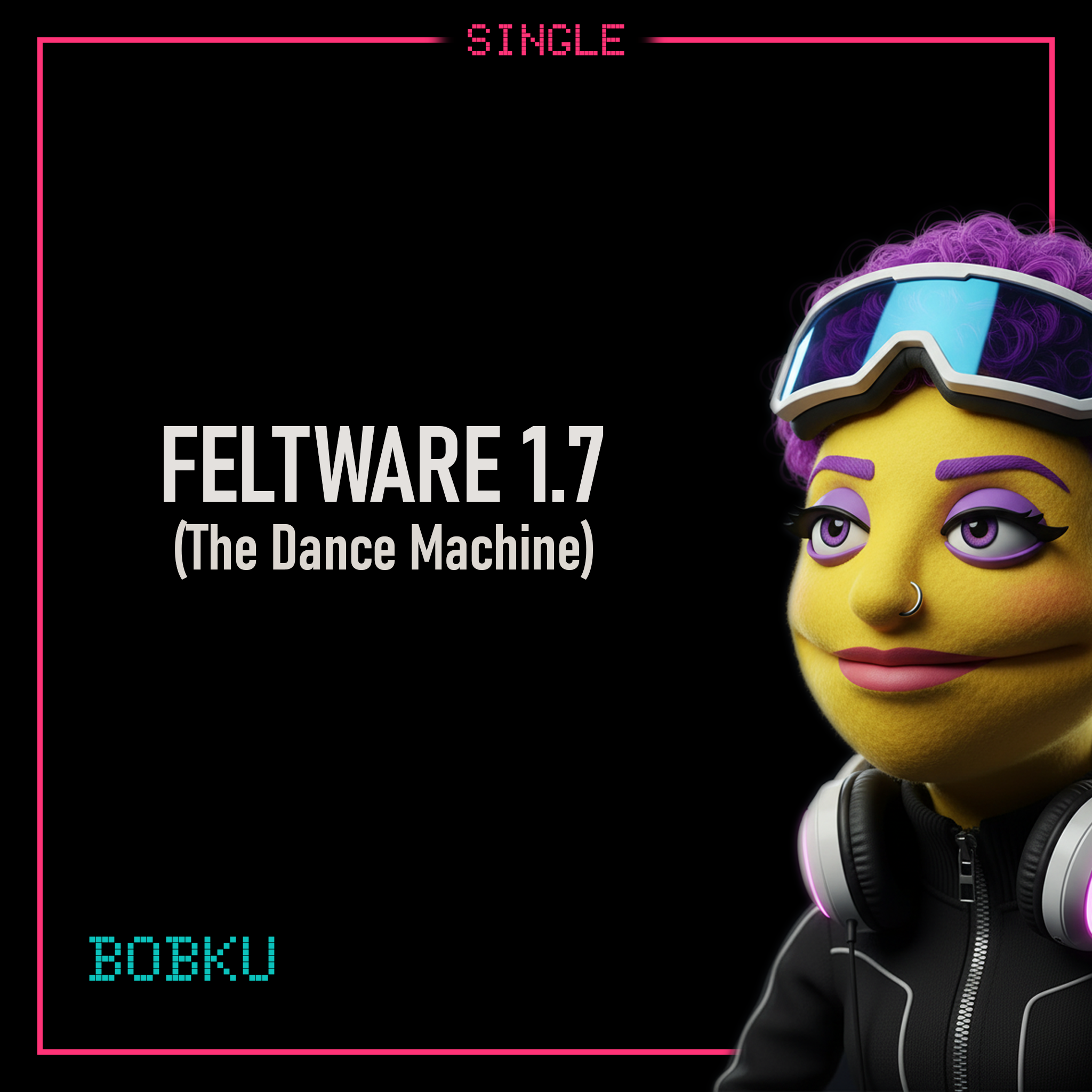 Cover art for Bobku’s track FELTWARE v1.7 (The Dance Machine).