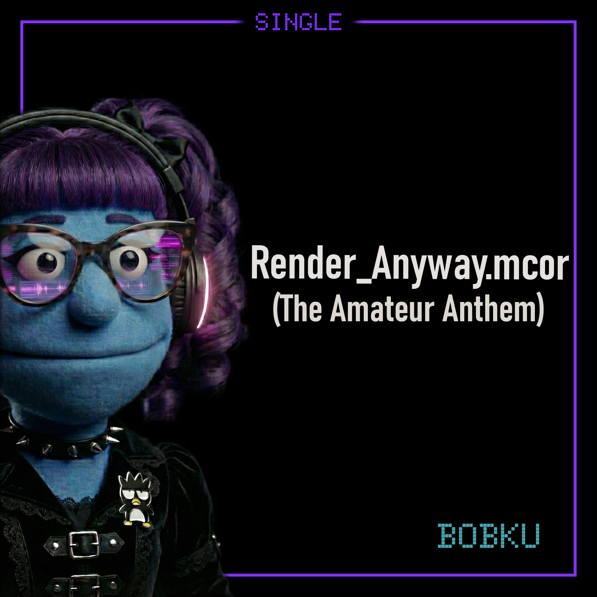 Cover art for Bobku’s track Render_Anyway.mcor (The Amateur Anthem).
