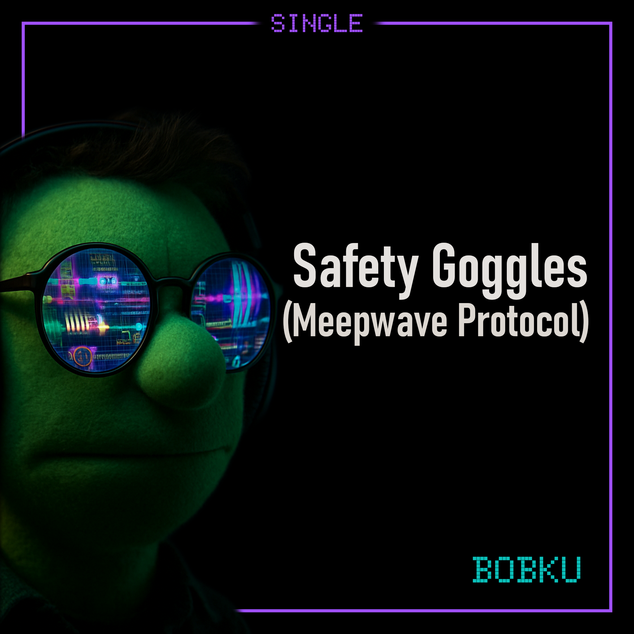 Cover art for Bobku’s track Safety Goggles (Meepwave Protocol).
