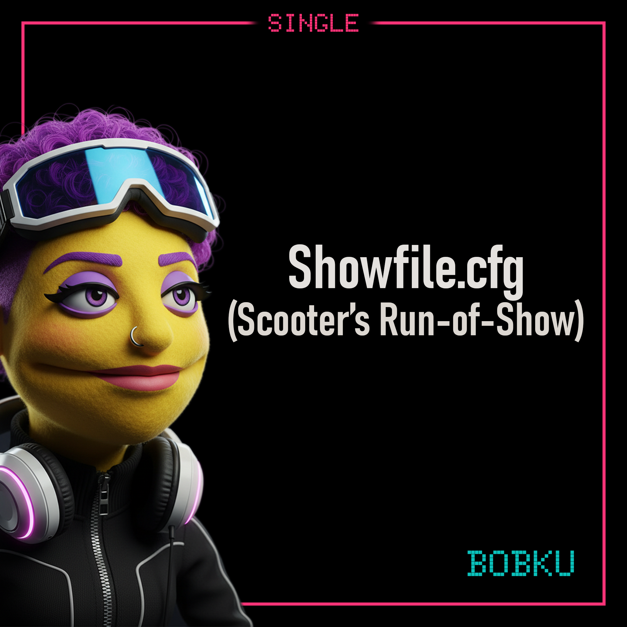 Cover art for Bobku’s track Showfile.cfg (Scooter's Run-of-Show).