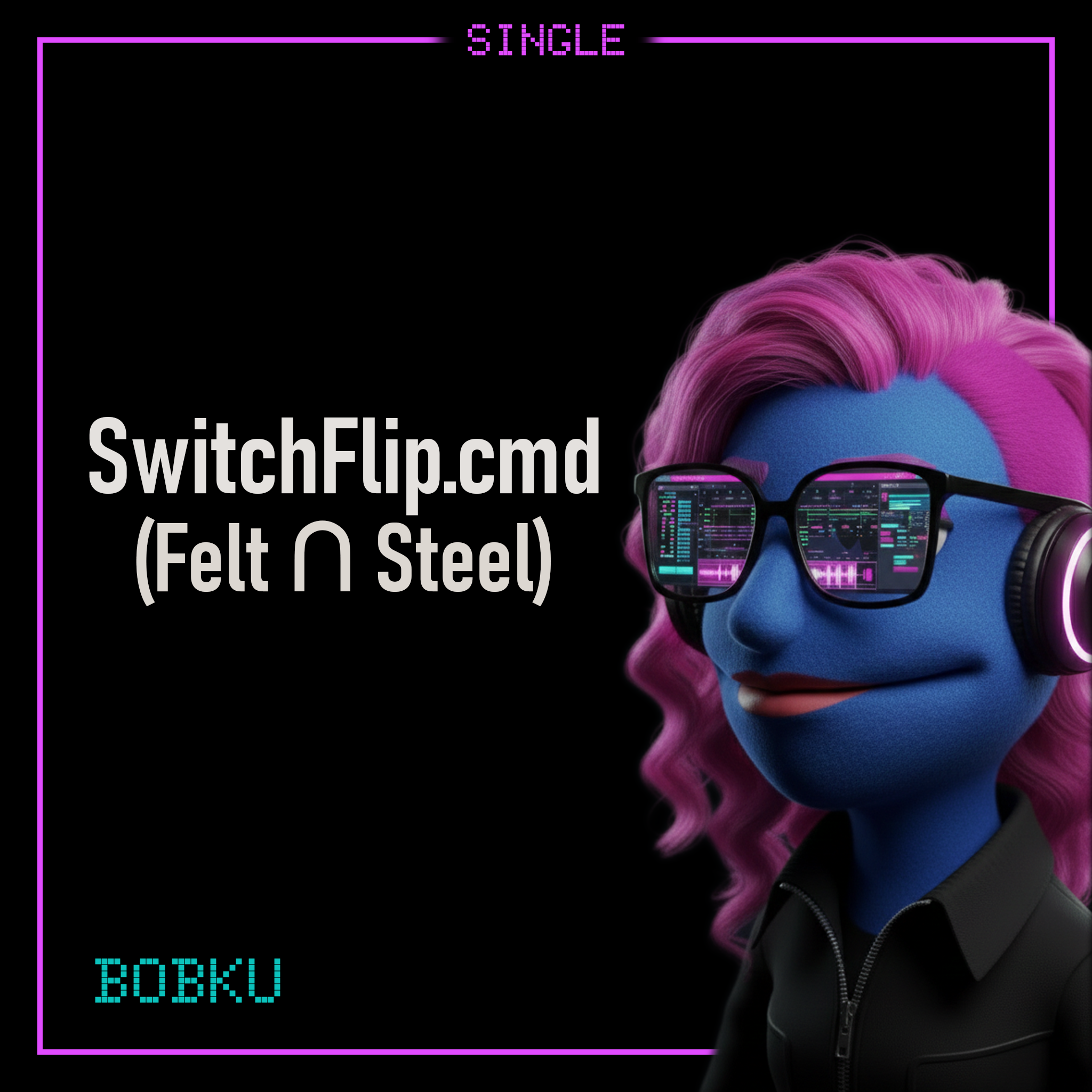 Cover art for Bobku’s track SwitchFlip.cmd (Felt ∩ Steel).